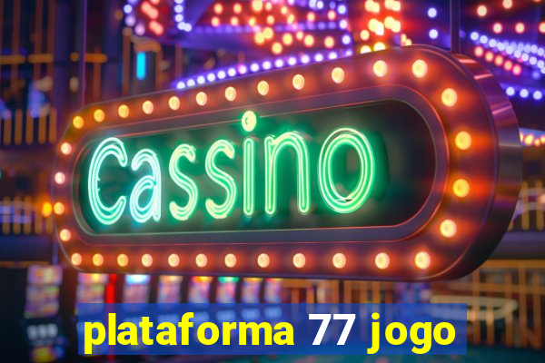 plataforma 77 jogo